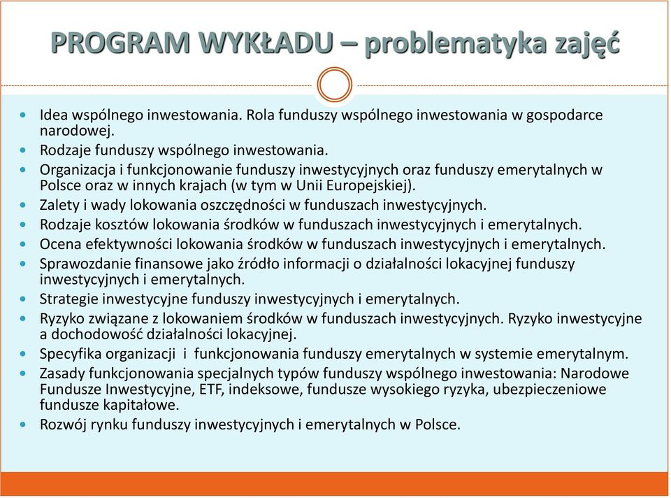 Zalety i wady lokowania oszczędności w funduszach inwestycyjnych. Rodzaje kosztów lokowania środków w funduszach inwestycyjnych i emerytalnych.