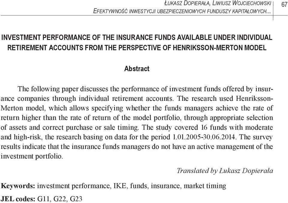 performance of investment funds offered by insurance companies through individual retirement accounts.