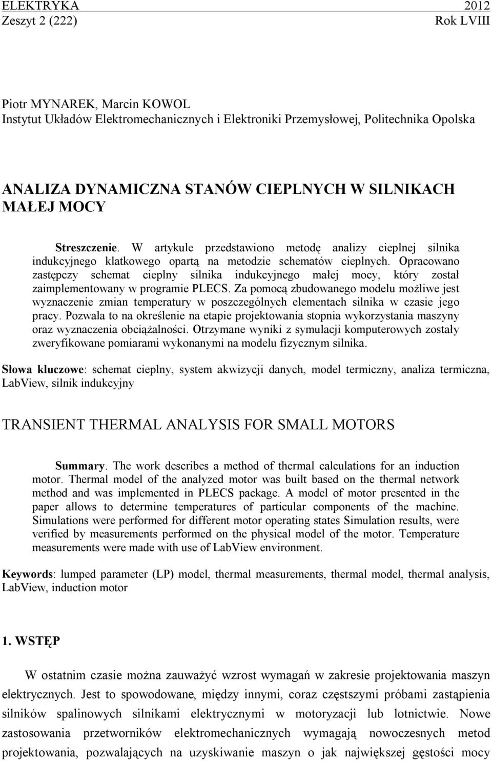 Opracowano zastępczy schemat cieplny silnika indukcyjnego małej mocy, który został zaimplementowany w programie PLECS.