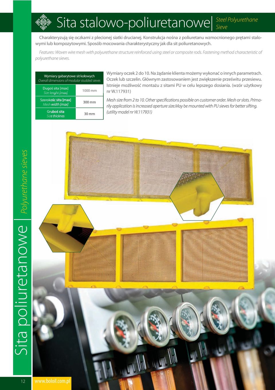 Fastening method characteristic of polyurethane sieves.