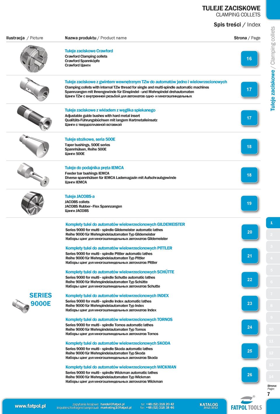 резьбой для автоматов одно- и многошпиндельных Tuleje zaciskowe z wkładem z węglika spiekanego Adjustable guide bushes with hard metal insert Qualitäts-Führungsbüchsen mit langem Hartmetalleinsatz