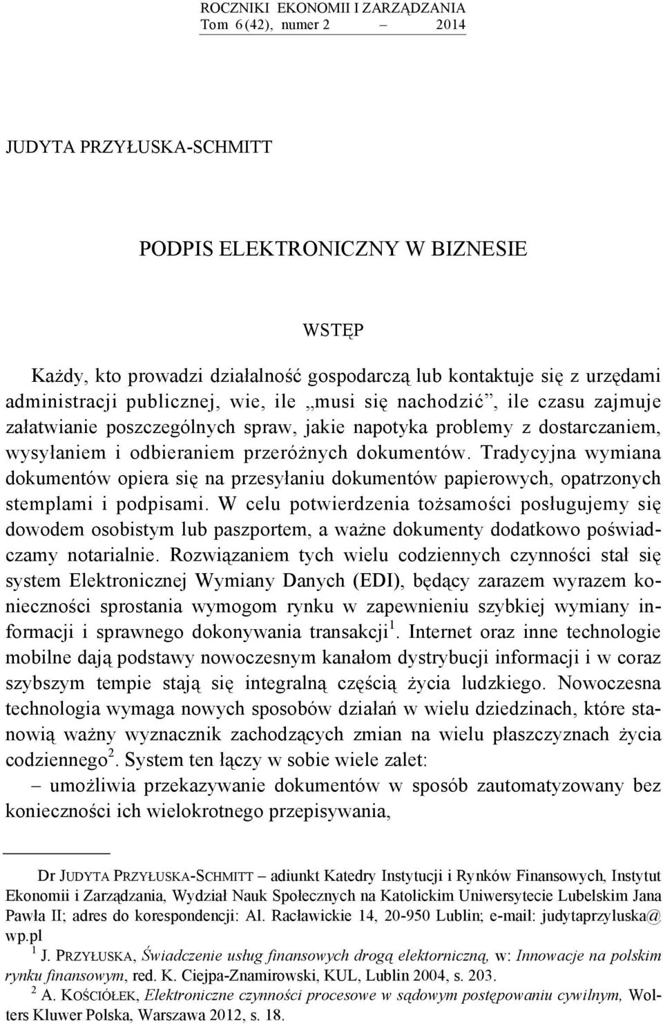 Tradycyjna wymiana dokumentów opiera się na przesyłaniu dokumentów papierowych, opatrzonych stemplami i podpisami.