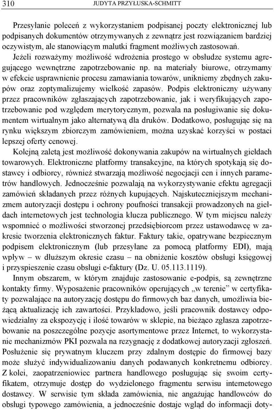 na materiały biurowe, otrzymamy w efekcie usprawnienie procesu zamawiania towarów, unikniemy zbędnych zakupów oraz zoptymalizujemy wielkość zapasów.