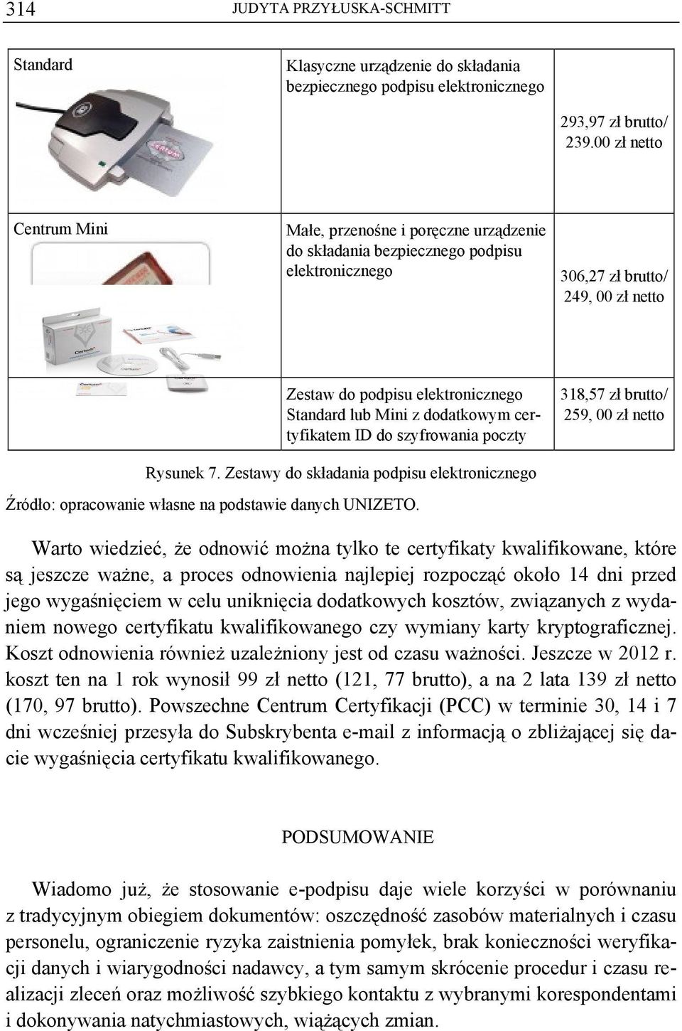 Standard lub Mini z dodatkowym certyfikatem ID do szyfrowania poczty Rysunek 7.