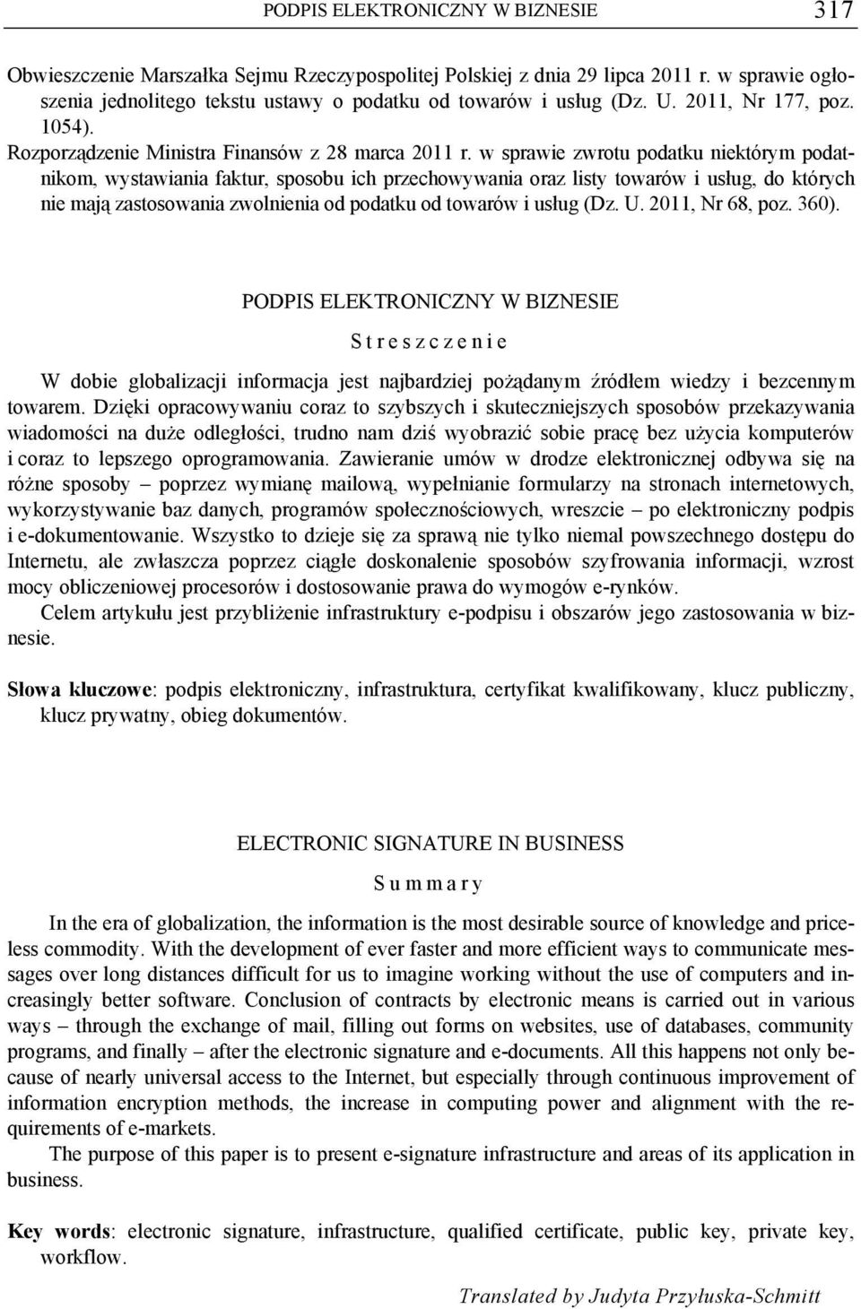 w sprawie zwrotu podatku niektórym podatnikom, wystawiania faktur, sposobu ich przechowywania oraz listy towarów i usług, do których nie mają zastosowania zwolnienia od podatku od towarów i usług (Dz.