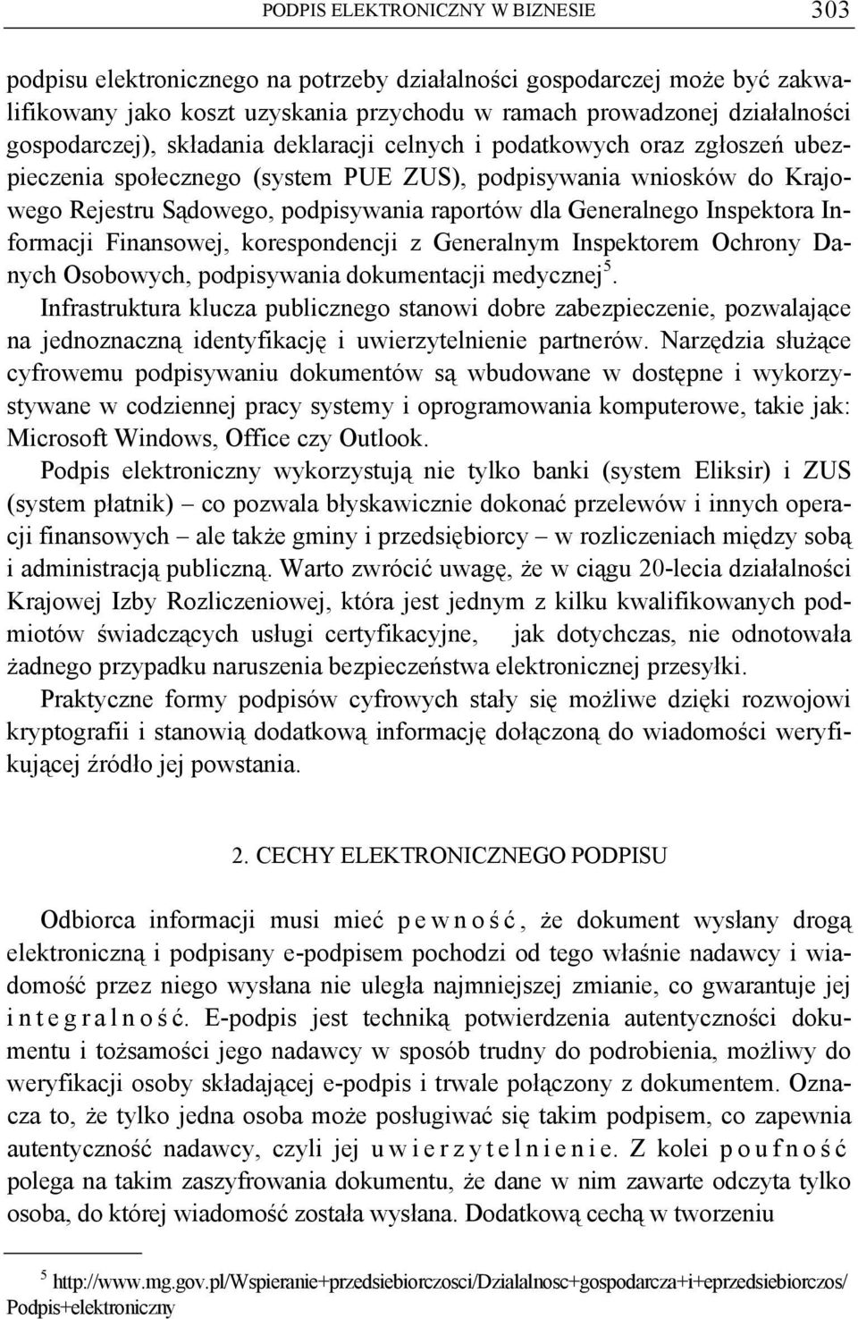 Generalnego Inspektora Informacji Finansowej, korespondencji z Generalnym Inspektorem Ochrony Danych Osobowych, podpisywania dokumentacji medycznej 5.