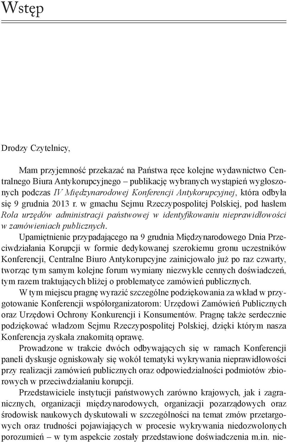 w gmachu Sejmu Rzeczypospolitej Polskiej, pod hasłem Rola urzędów administracji państwowej w identyfikowaniu nieprawidłowości w zamówieniach publicznych.