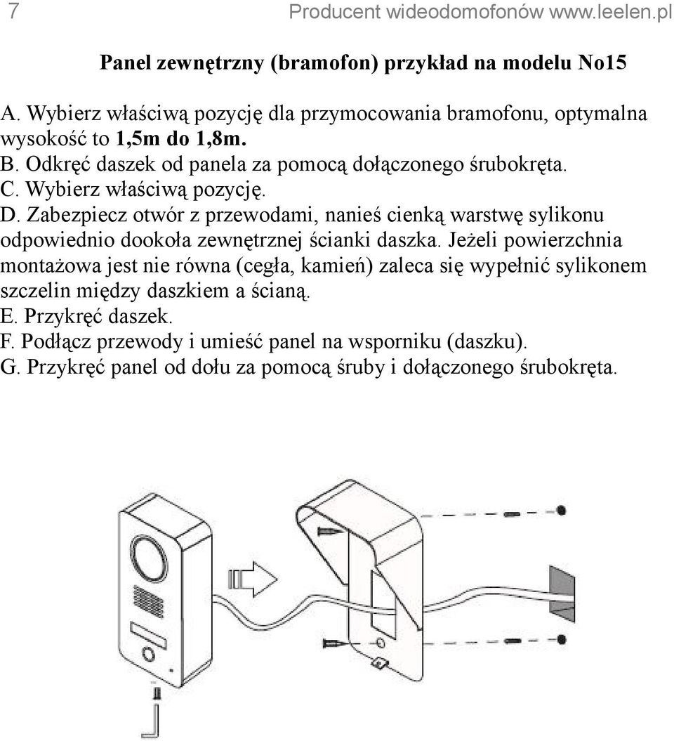 Zabezpiecz otwór z przewodami, nanieś cienką warstwę sylikonu odpowiednio dookoła zewnętrznej ścianki daszka.