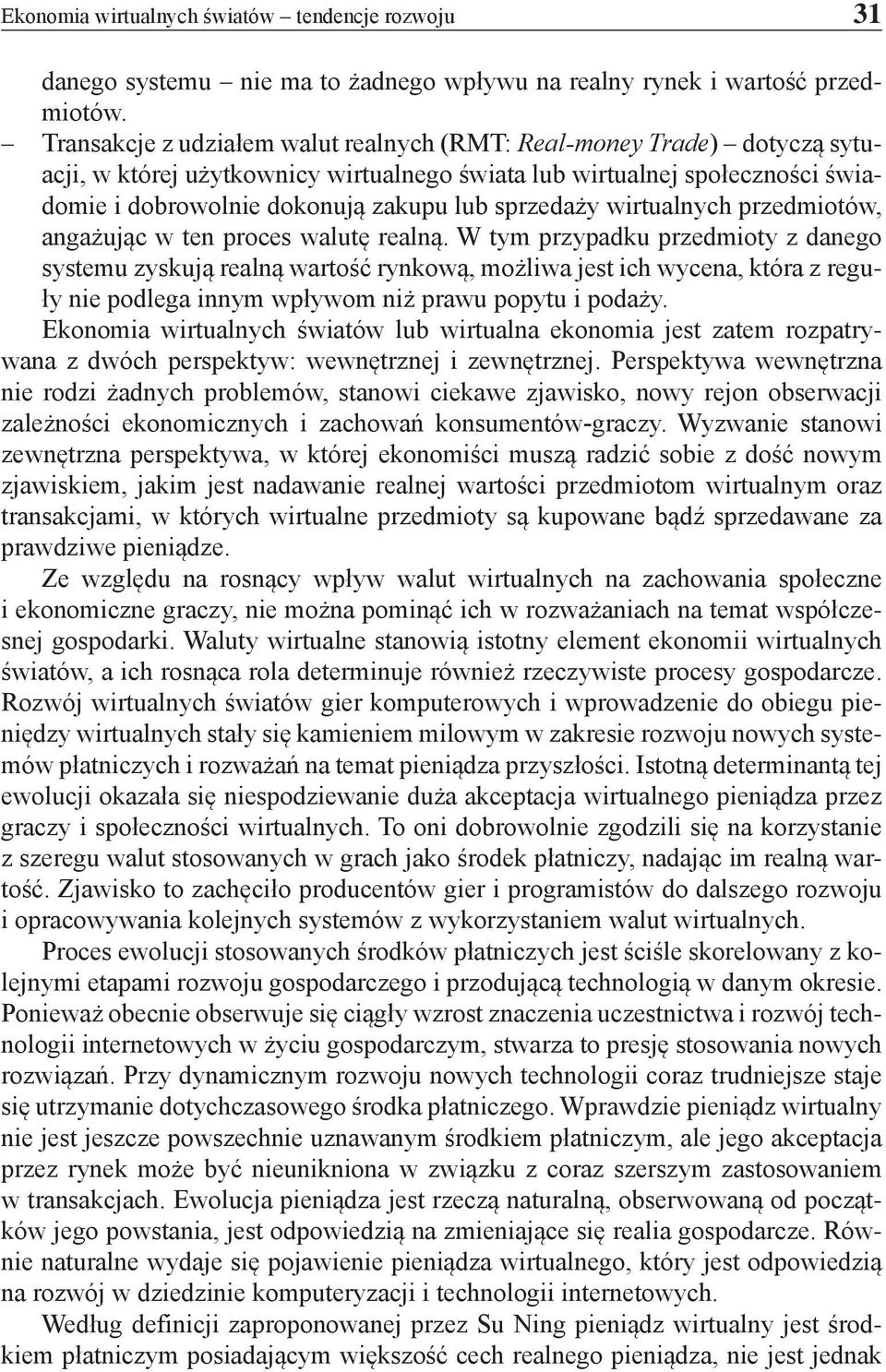 sprzedaży wirtualnych przedmiotów, angażując w ten proces walutę realną.