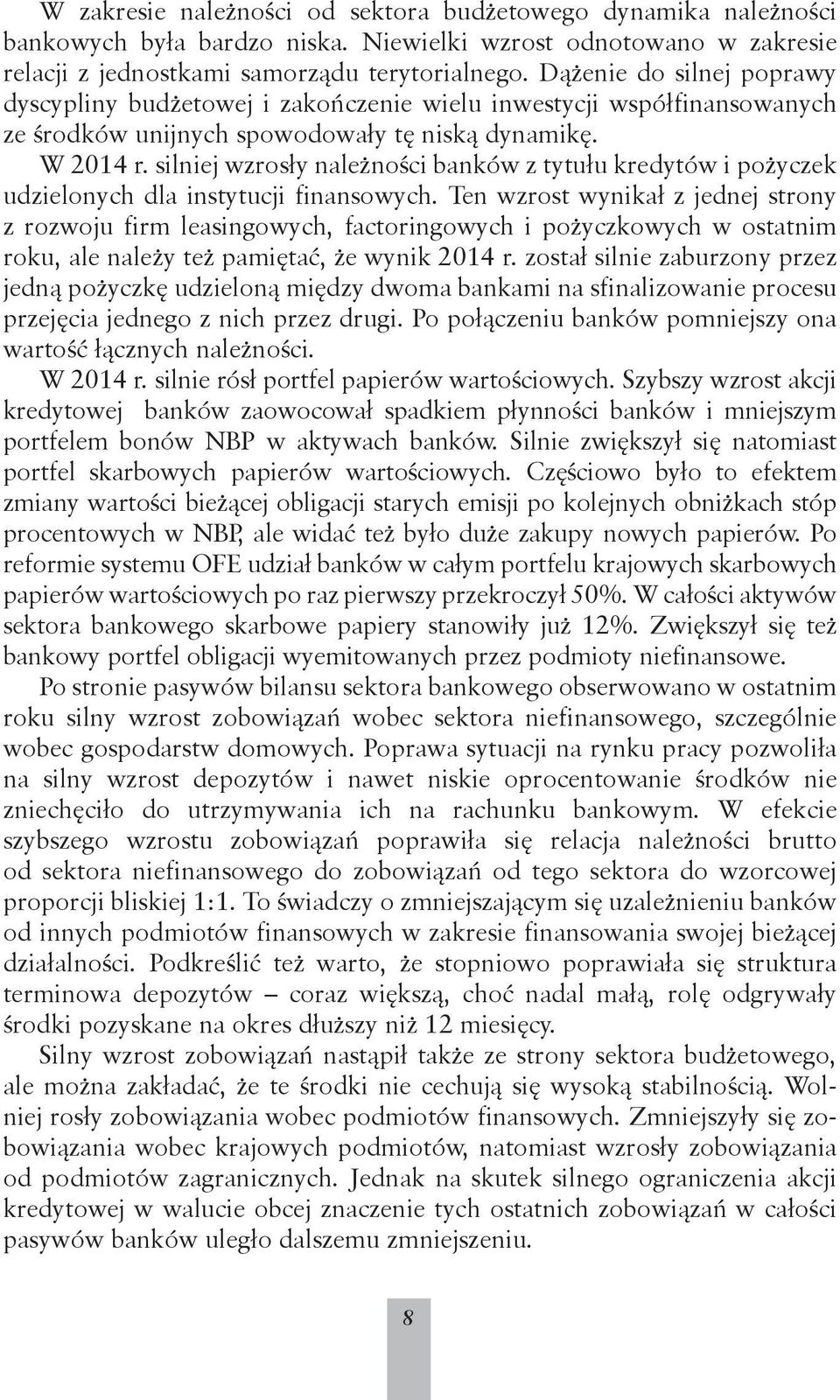 silniej wzrosły należności banków z tytułu kredytów i pożyczek udzielonych dla instytucji finansowych.