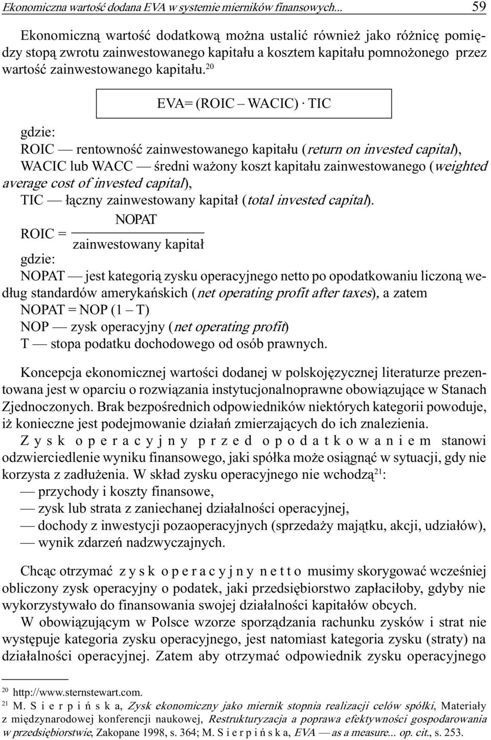 20 EVA= (ROIC WACIC).