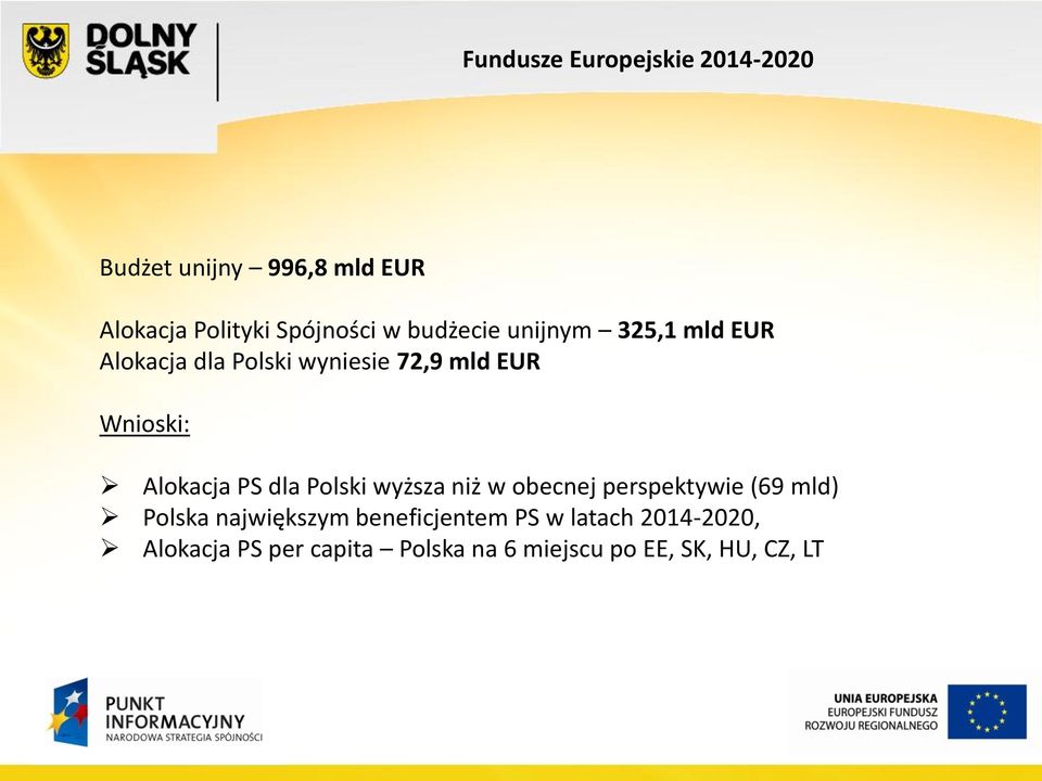 wyższa niż w obecnej perspektywie (69 mld) Polska największym beneficjentem PS w