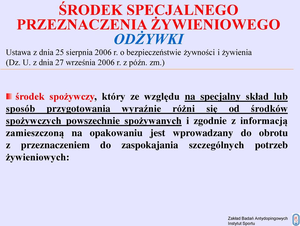 ) środek spożywczy, który ze względu na specjalny skład lub sposób przygotowania wyraźnie różni się od środków