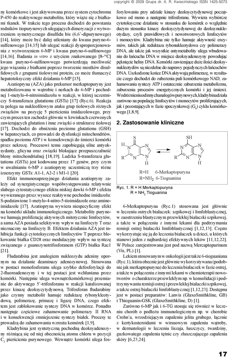 kwasu puryno-6- sulfenowego [14,15] lub ulegać reakcji dysproporcjonowania z wytworzeniem 6-MP i kwasu puryno-6-sulfinowego [14,16].