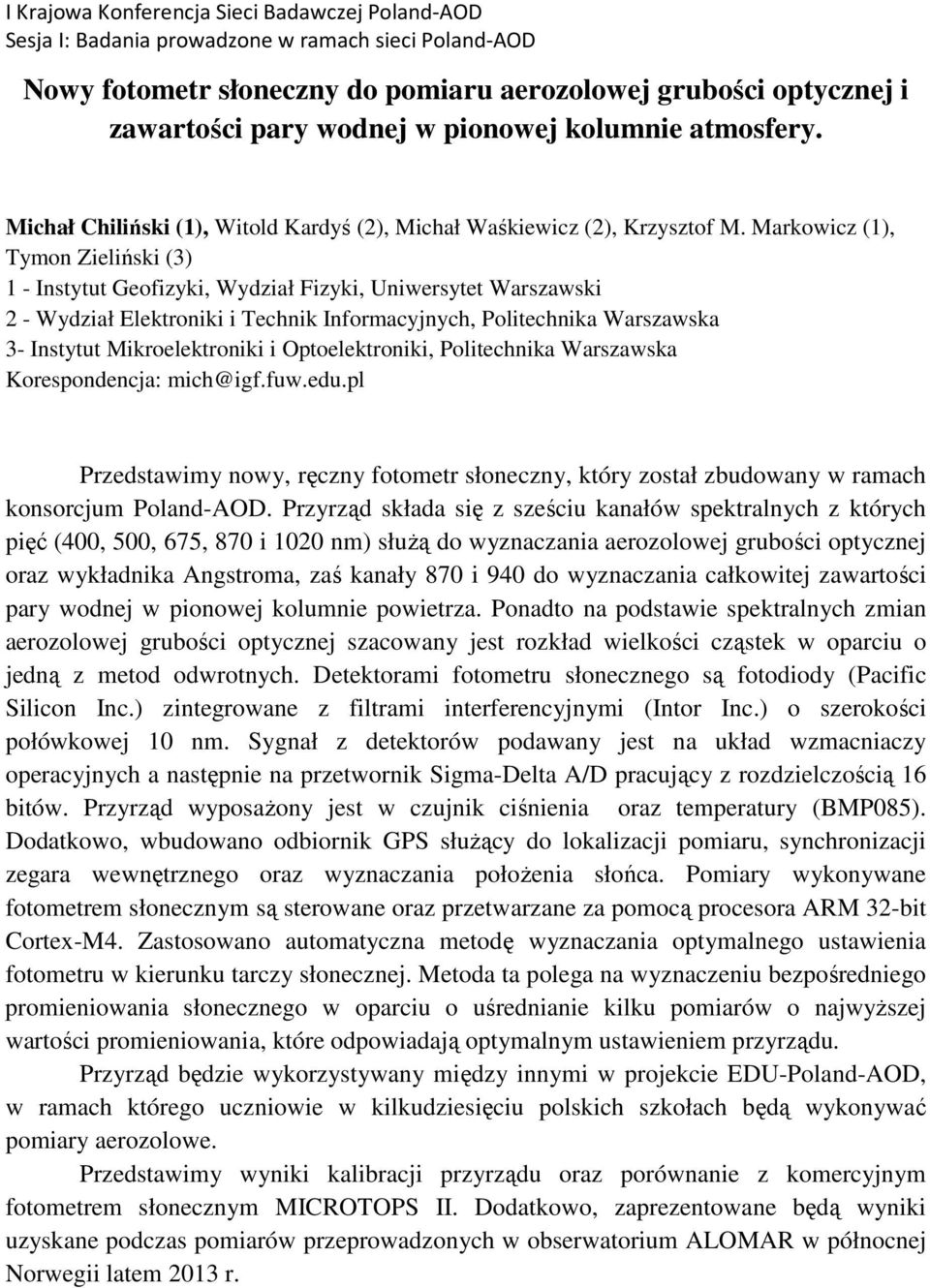 Markowicz (1), Tymon Zieliński (3) 1 - Instytut Geofizyki, Wydział Fizyki, Uniwersytet Warszawski 2 - Wydział Elektroniki i Technik Informacyjnych, Politechnika Warszawska 3- Instytut