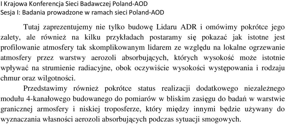 strumienie radiacyjne, obok oczywiście wysokości występowania i rodzaju chmur oraz wilgotności.