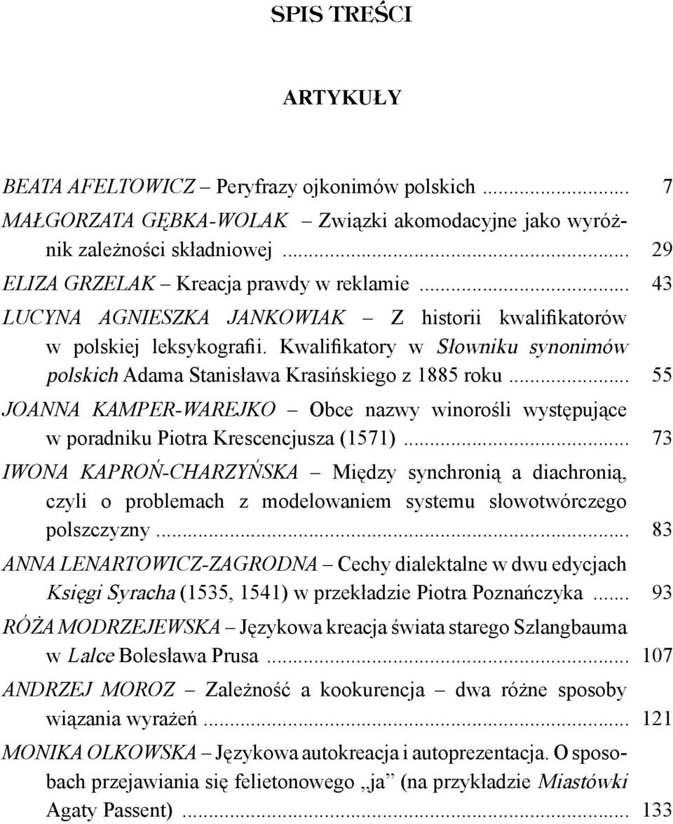 .. 55 JOANNA KAMPER-WAREJKO Obce nazwy winorośli występujące w poradniku Piotra Krescencjusza (1571).