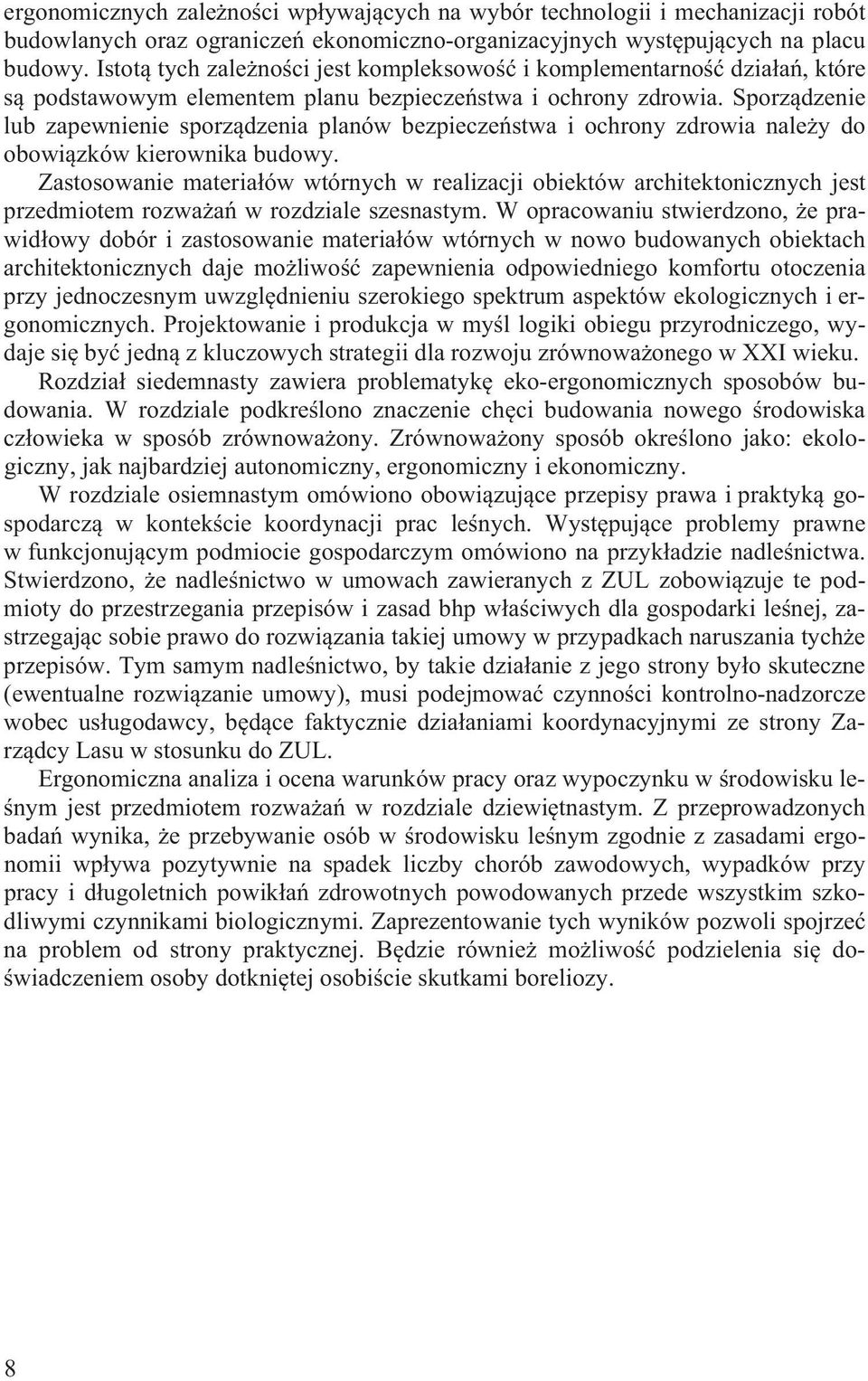 Sporz dzenie lub zapewnienie sporz dzenia planów bezpiecze stwa i ochrony zdrowia nale y do obowi zków kierownika budowy.