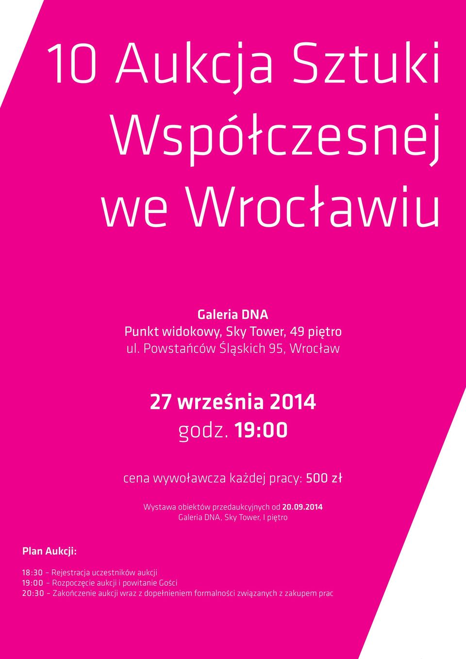 19:00 cena wywoławcza każdej pracy: 500 zł Wystawa obiektów przedaukcyjnych od 20.09.