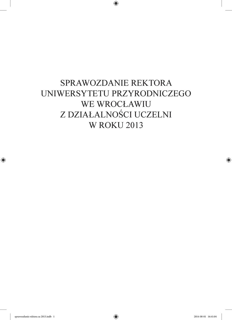 DZIAŁALNOŚCI UCZELNI W ROKU 2013