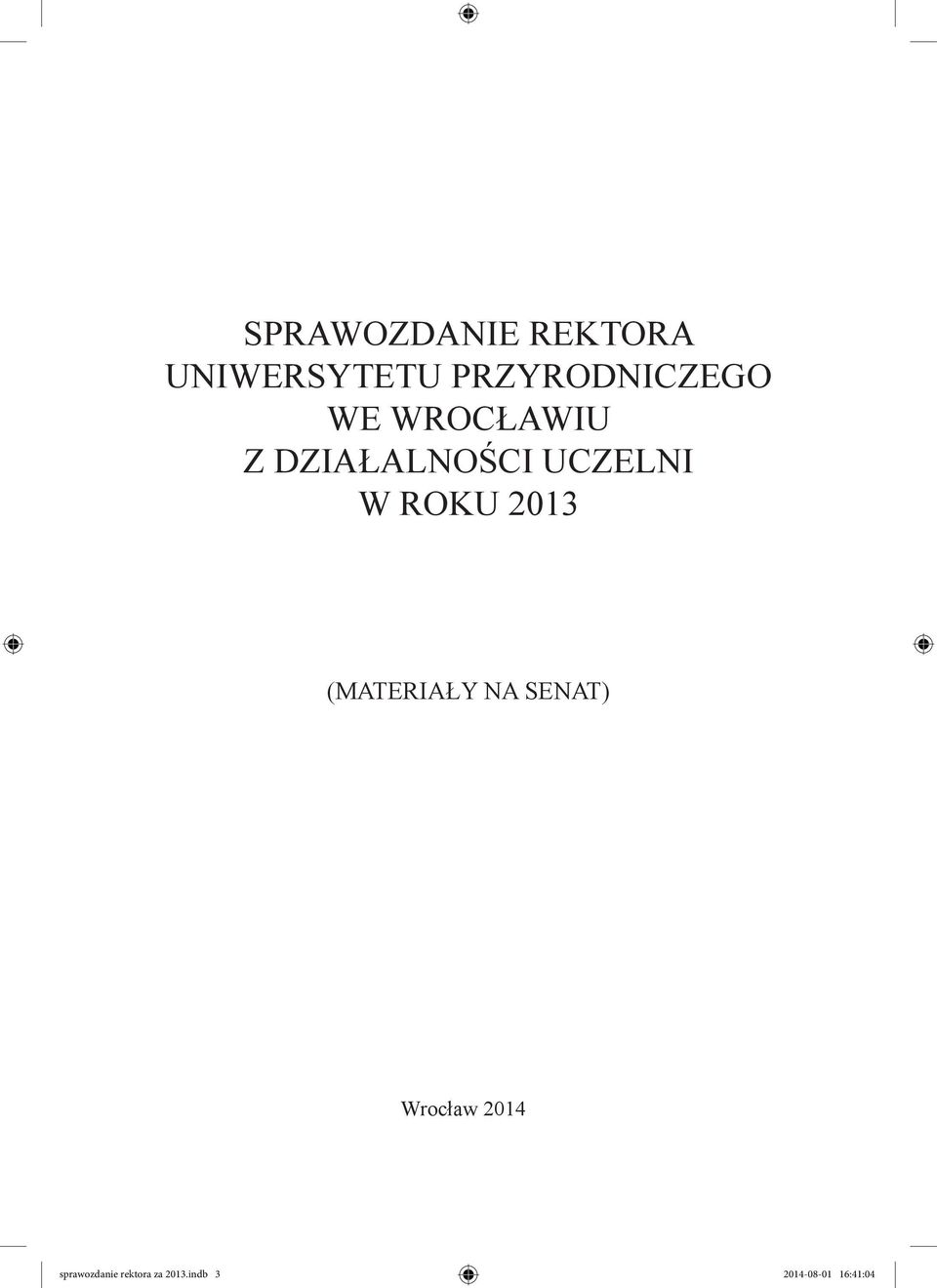 UCZELNI W ROKU 2013 (MATERIAŁY NA SENAT)