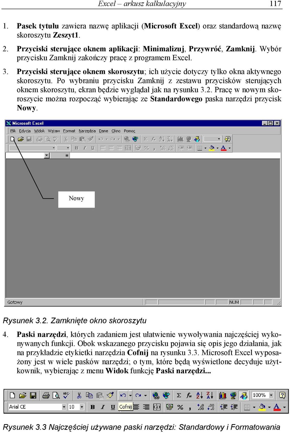 Przyciski sterujące oknem skoroszytu; ich użycie dotyczy tylko okna aktywnego skoroszytu.