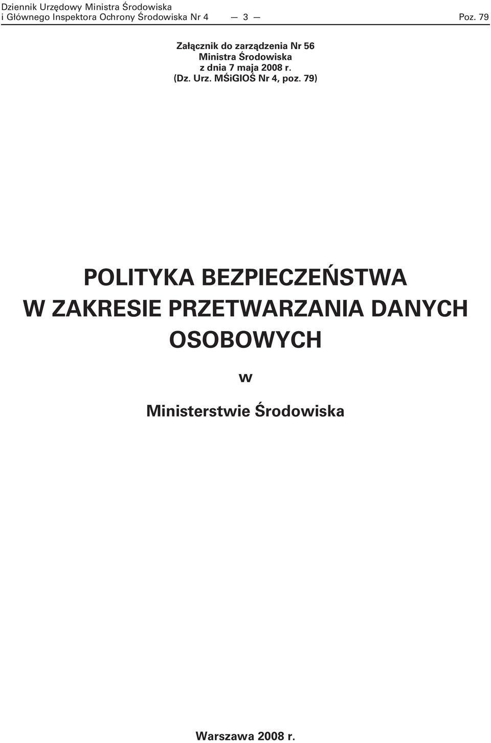 2008 r. (Dz. Urz. MŚiGIOŚ Nr 4, poz.