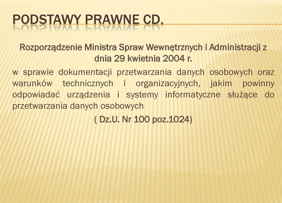 r. w sprawie dokumentacji przetwarzania danych osobowych oraz warunków