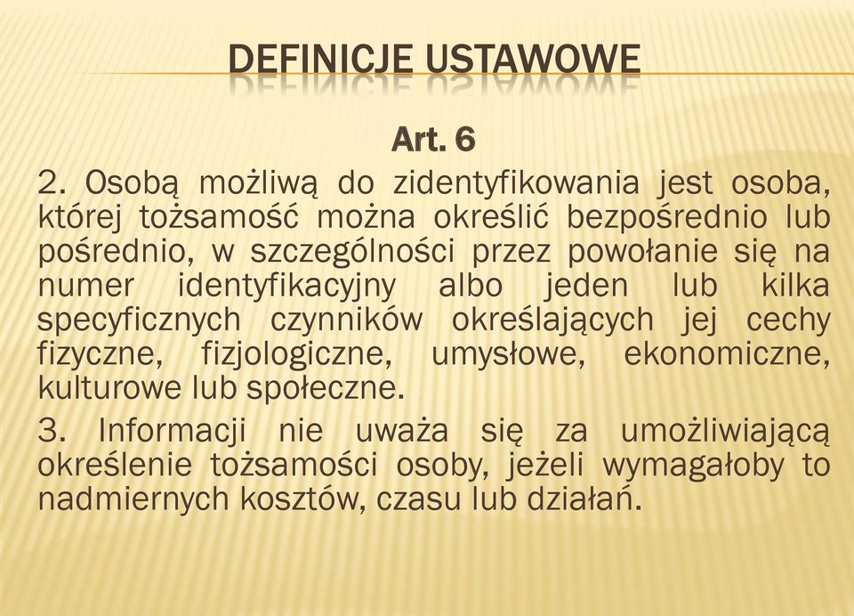 szczególności przez powołanie się na numer identyfikacyjny albo jeden lub kilka specyficznych czynników określających