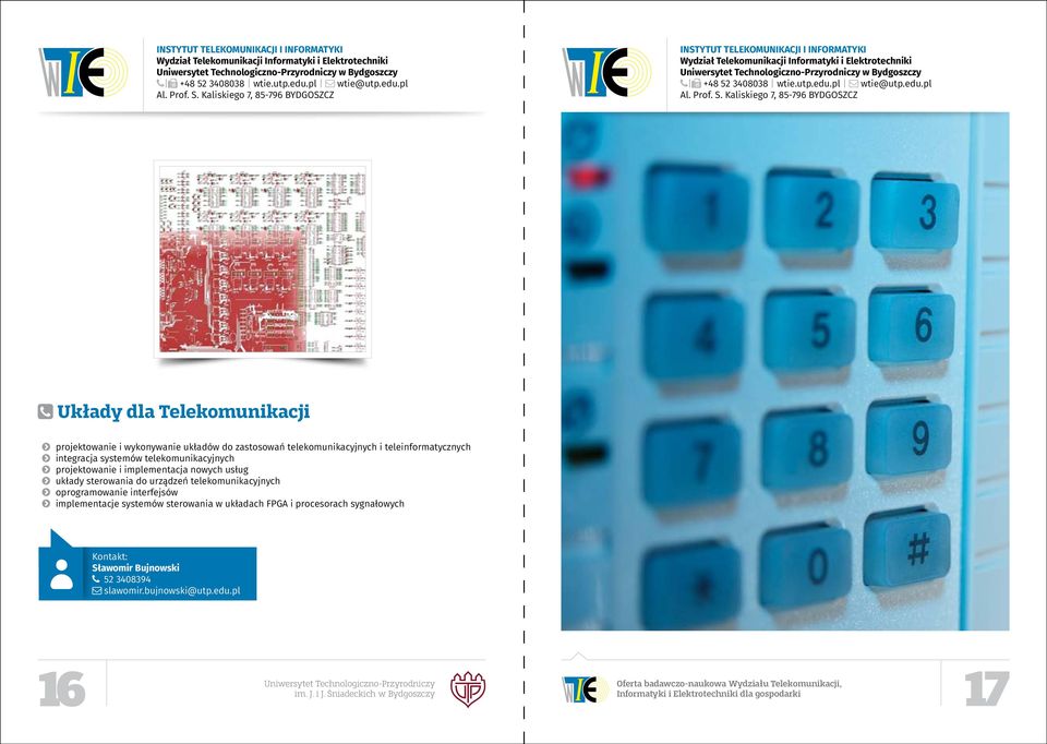 sterowania do urządzeń telekomunikacyjnych oprogramowanie interfejsów implementacje systemów sterowania w układach FPGA i procesorach sygnałowych