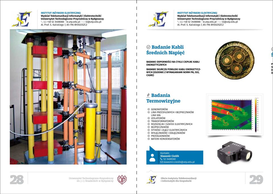 PRZESYŁOWYCH I BEZPIECZNIKÓW LINII WN IZOLATORÓW TRANSFORMATORÓW ROZDZIELNI I SZAFEK ELEKTRYCZNYCH BEZPIECZNIKÓW STYKÓW I ZŁĄCZ ELEKTRYCZNYCH WYŁĄCZNIKÓW I