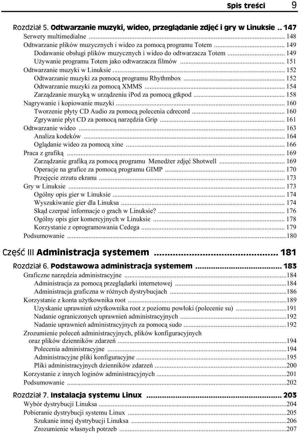 .. 152 Odtwarzanie muzyki za pomoc programu Rhythmbox... 152 Odtwarzanie muzyki za pomoc XMMS... 154 Zarz dzanie muzyk w urz dzeniu ipod za pomoc gtkpod... 158 Nagrywanie i kopiowanie muzyki.