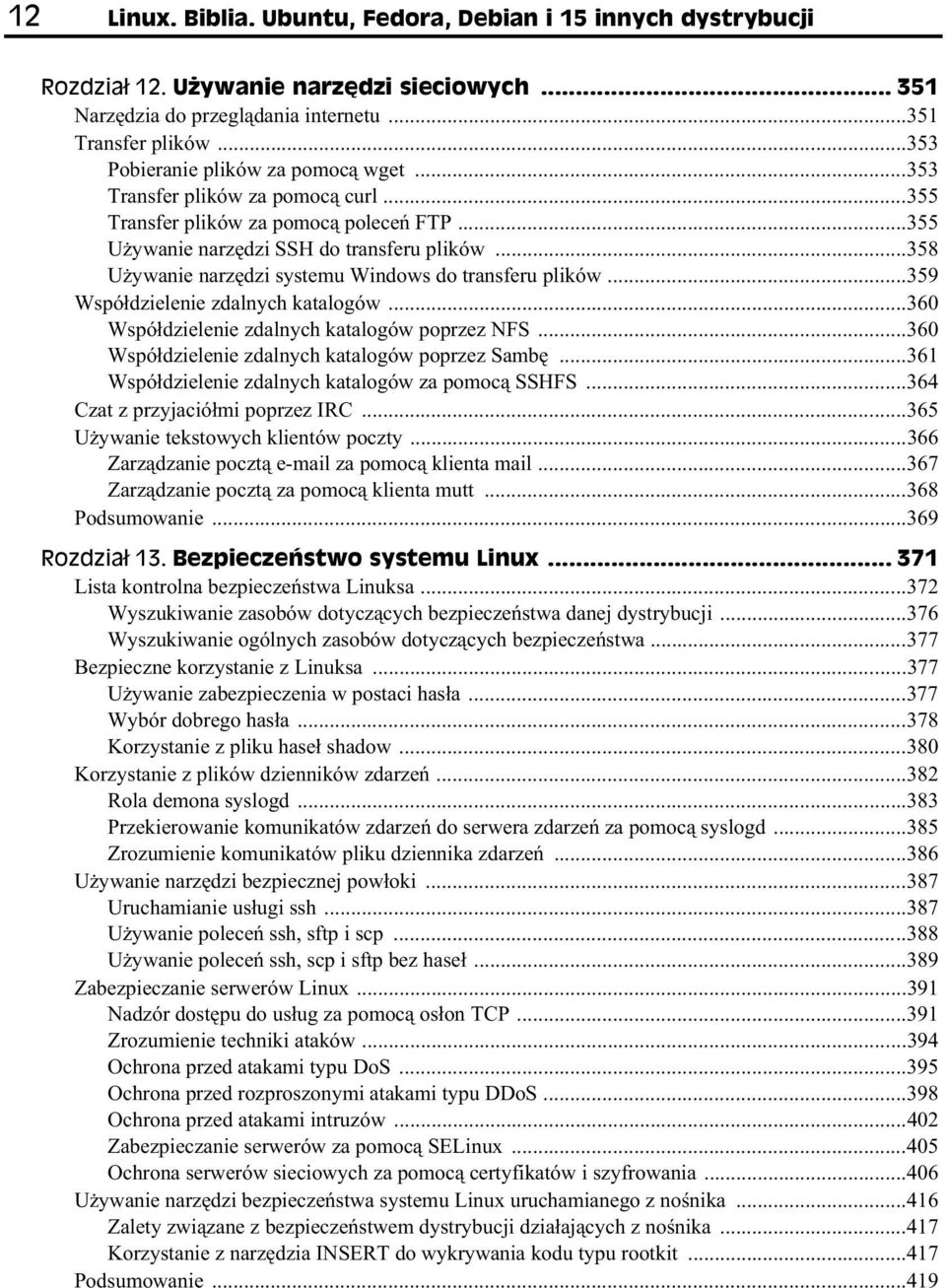 ..358 U ywanie narz dzi systemu Windows do transferu plików...359 Wspó dzielenie zdalnych katalogów...360 Wspó dzielenie zdalnych katalogów poprzez NFS.