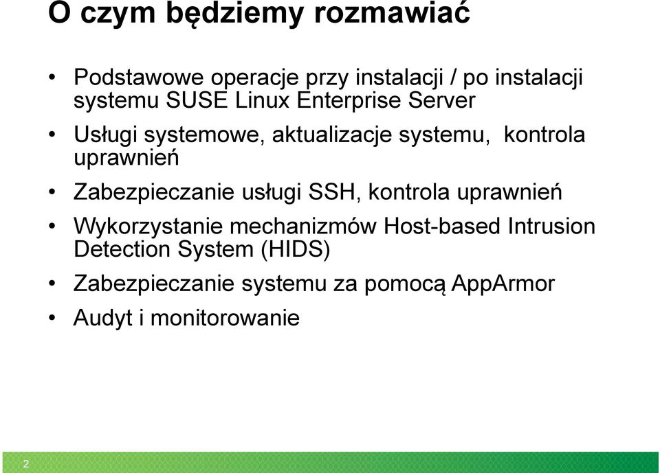 Zabezpieczanie usługi SSH, kontrola uprawnień Wykorzystanie mechanizmów Host-based