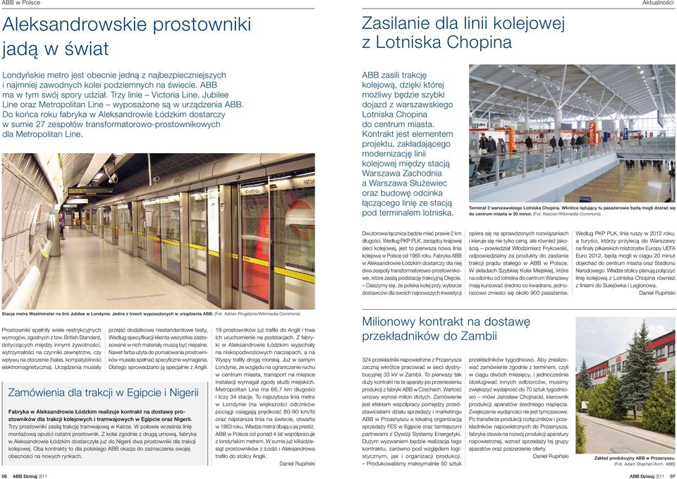 Do końca roku fabryka w Aleksandrowie Łódzkim dostarczy w sumie 27 zespołów transformatorowo-prostownikowych dla Metropolitan Line.