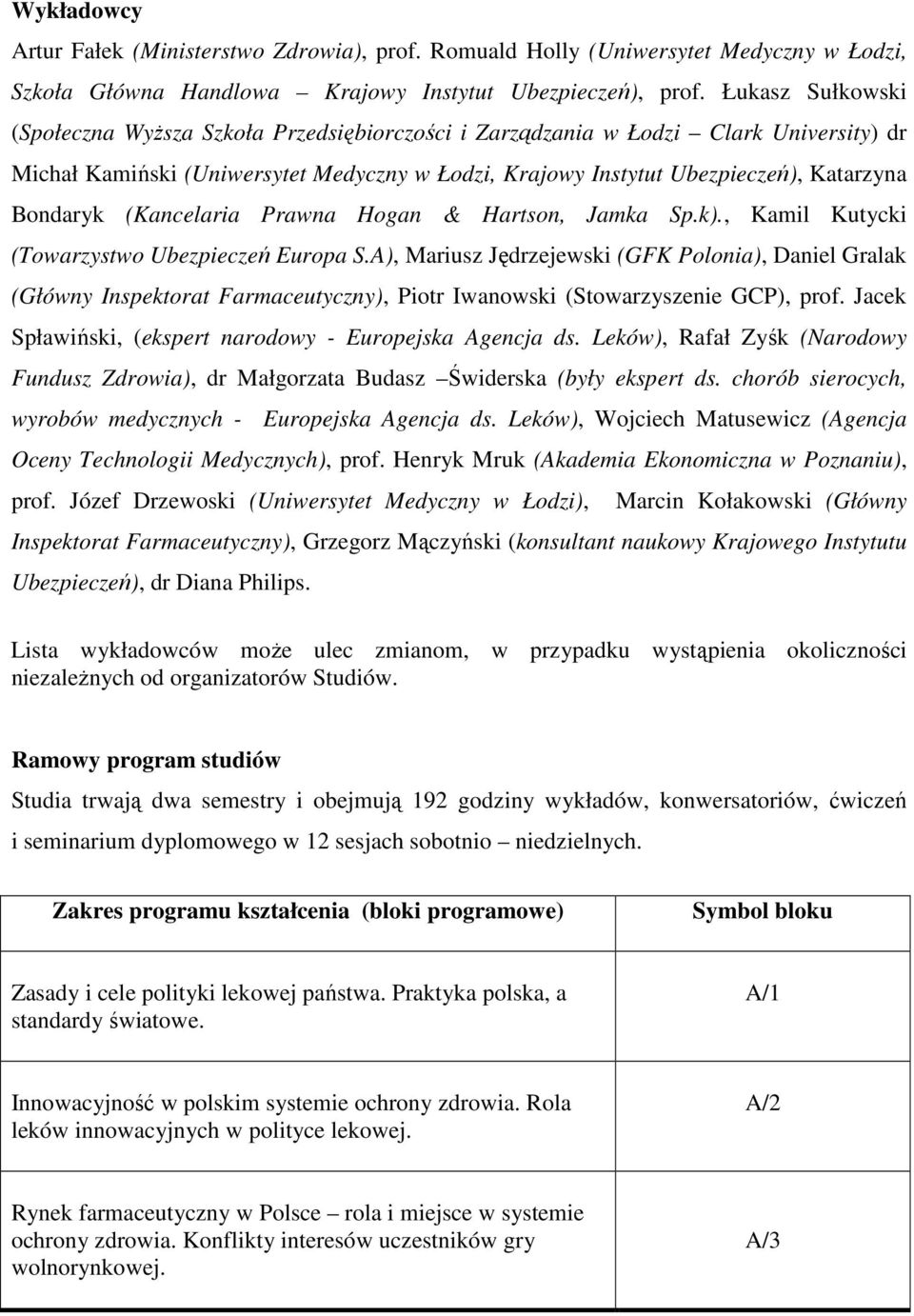 Bondaryk (Kancelaria Prawna Hogan & Hartson, Jamka Sp.k)., Kamil Kutycki (Towarzystwo Ubezpieczeń Europa S.