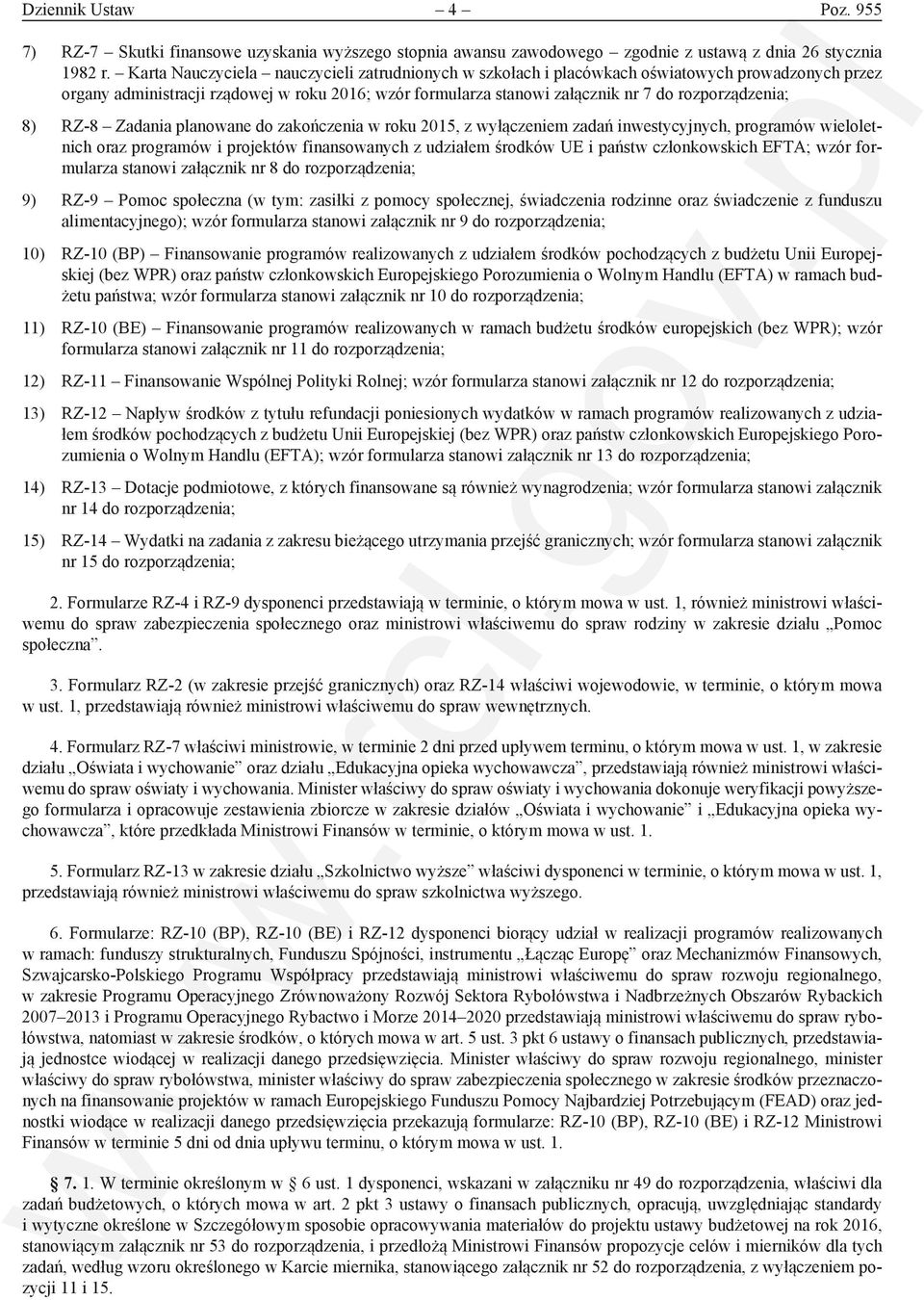 8) RZ-8 Zadania planowane do zakończenia w roku 2015, z wyłączeniem zadań inwestycyjnych, programów wieloletnich oraz programów i projektów finansowanych z udziałem środków UE i państw członkowskich