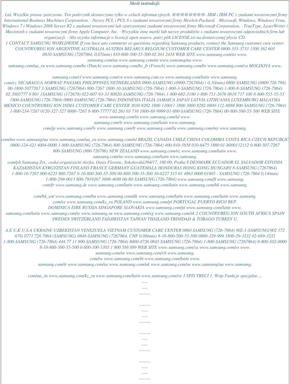 Microsoft, Windows, Windows Vista, Windows 7 i Windows 2008 Server R2 s znakami towarowymi lub zastrzeonymi znakami towarowymi firmy Microsoft Corporation.