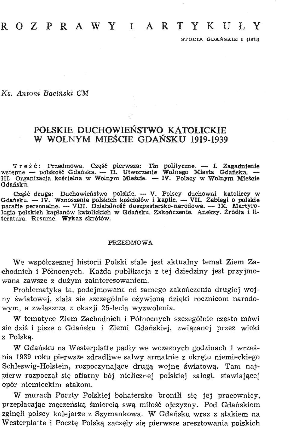 Polscy duchowni katoliccy w Gdańsku. IV. Wznoszenie polskich kościołów i kaplic. VII. Zabiegi o polskie parafie personalne. VIII. Działalność duszpastersko-narodowa. IX.