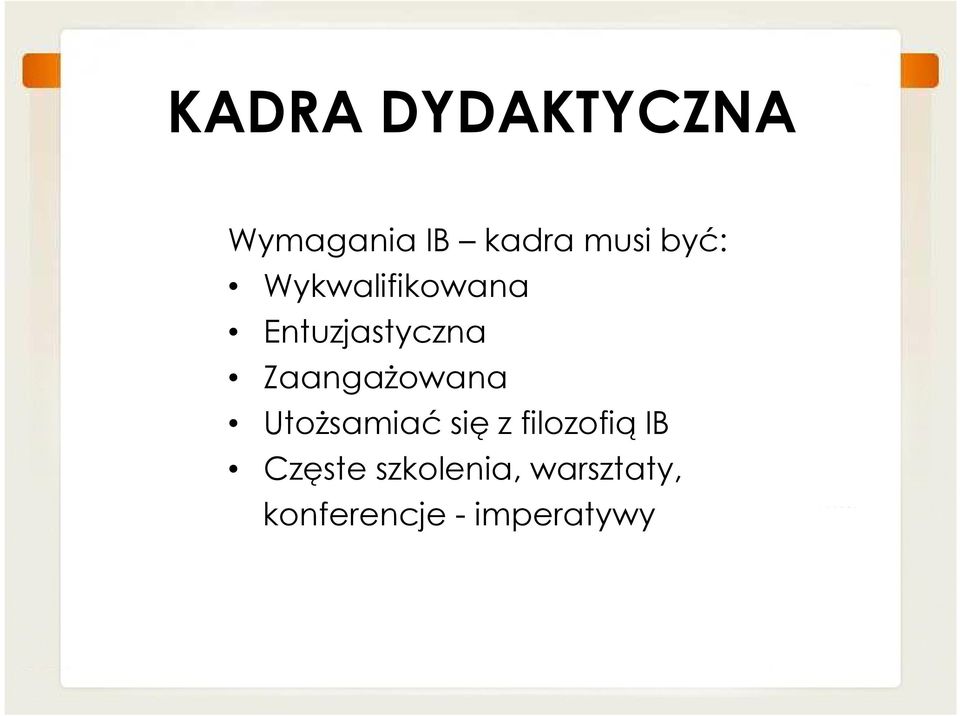 Zaangażowana Utożsamiać się z filozofią IB