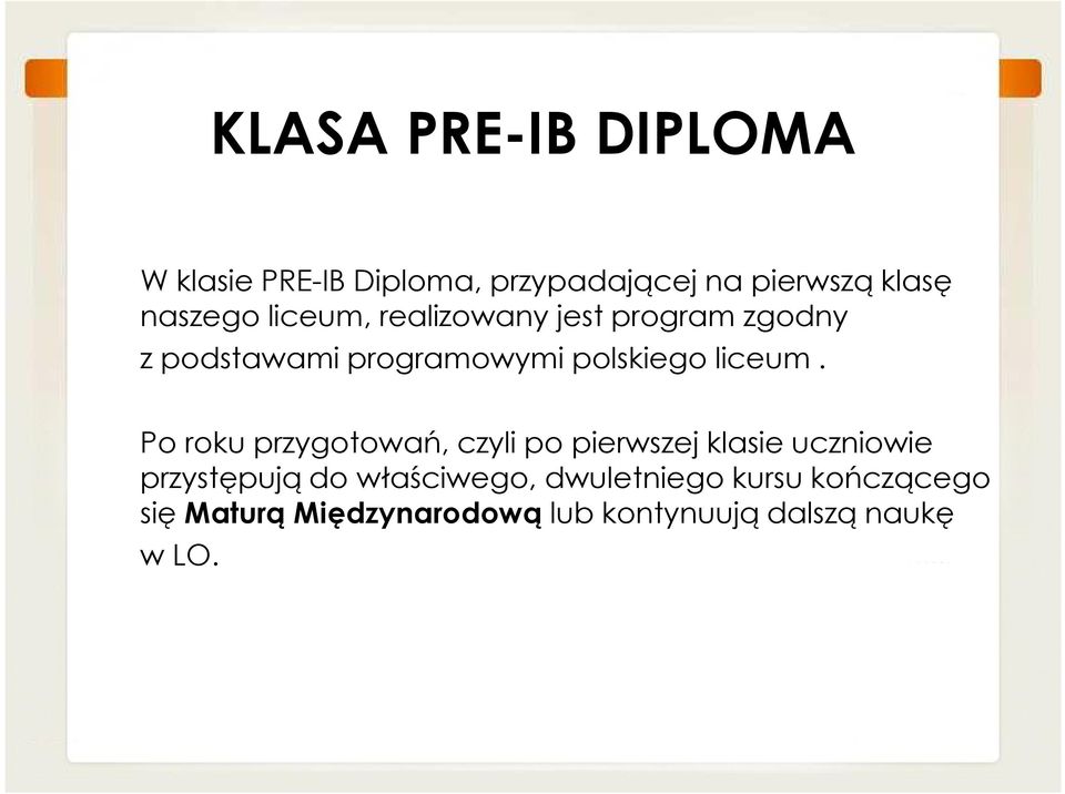 Po roku przygotowań, czyli po pierwszej klasie uczniowie przystępują do właściwego,