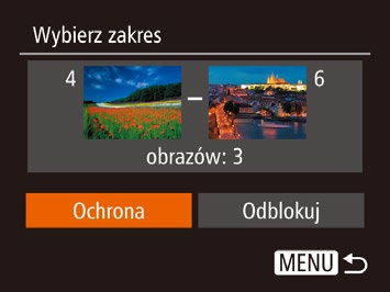 4 Włącz ochronę zdjęć. Naciśnij przyciski [ ], aby wybrać opcję [Ochrona], a następnie naciśnij Aby anulować ochronę grup zdjęć, wybierz w punkcie 4 opcję [Odblokuj].