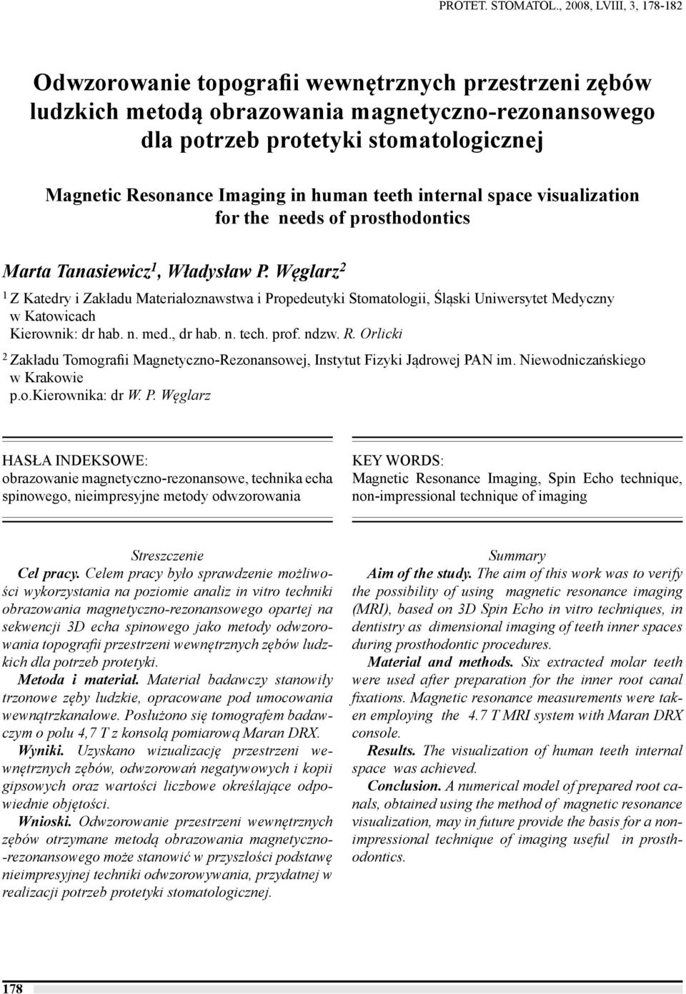 Imaging in human teeth internal space visualization for the needs of prosthodontics Marta Tanasiewicz 1, Władysław P.