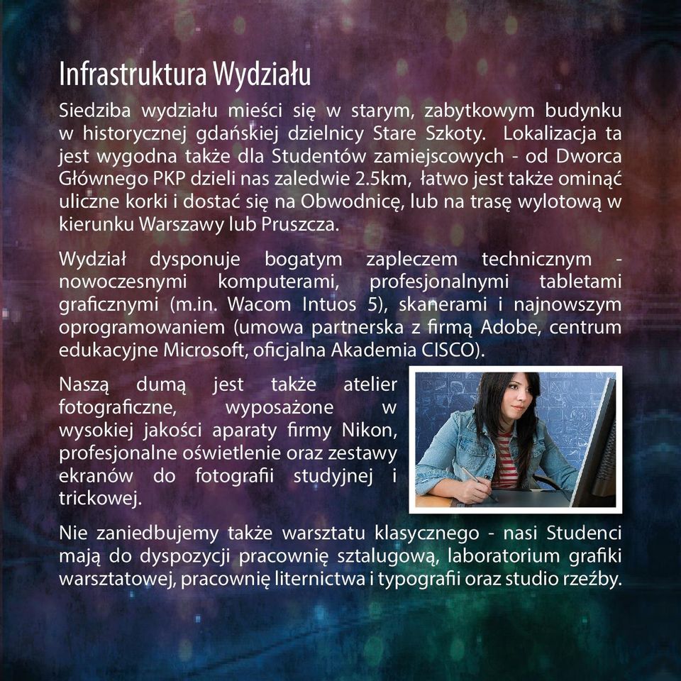 5km, łatwo jest także ominąć uliczne korki i dostać się na Obwodnicę, lub na trasę wylotową w kierunku Warszawy lub Pruszcza.