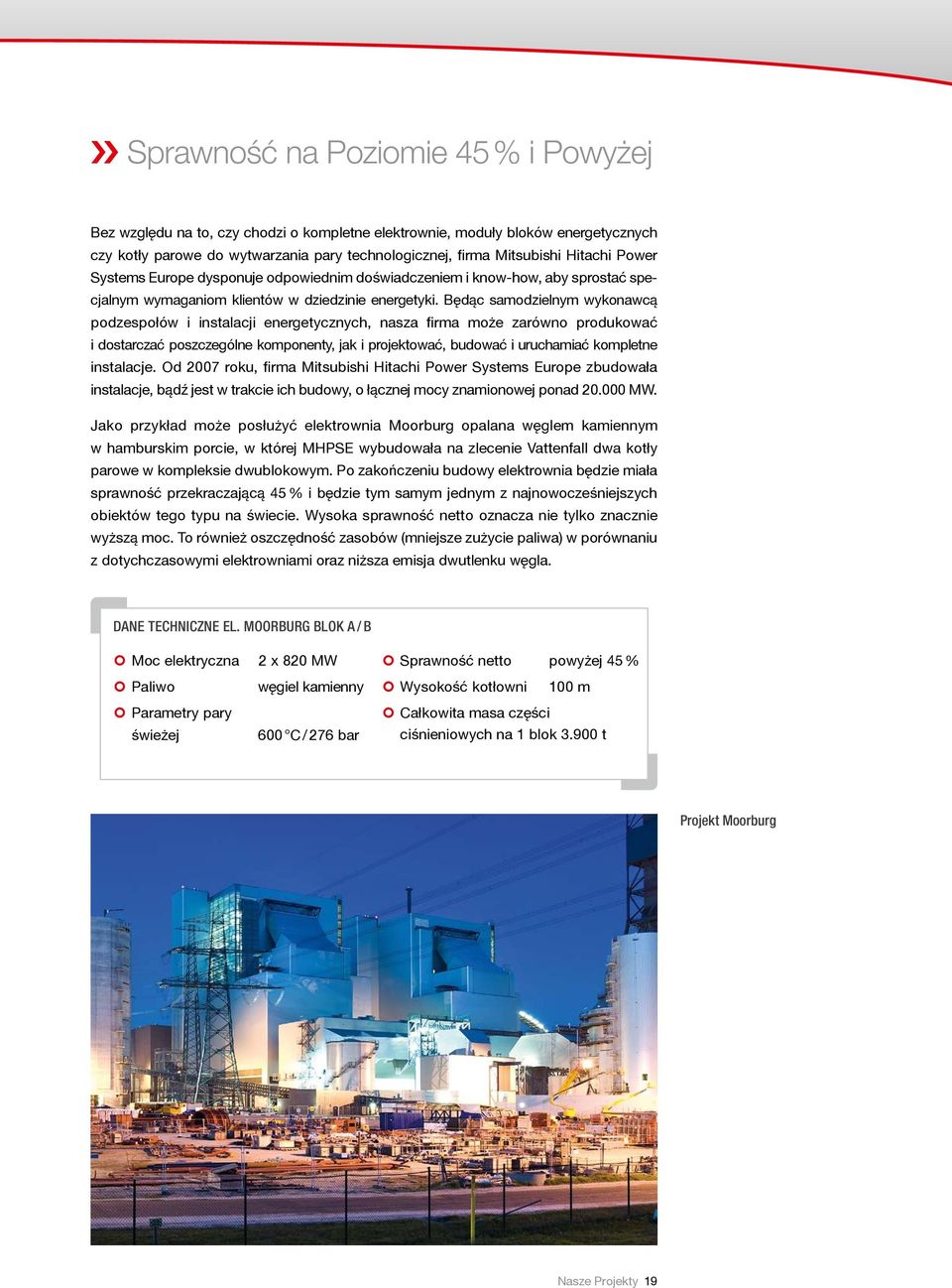 Będąc samodzielnym wykonawcą podzespołów i instalacji energetycznych, nasza firma może zarówno produkować i dostarczać poszczególne komponenty, jak i projektować, budować i uruchamiać kompletne