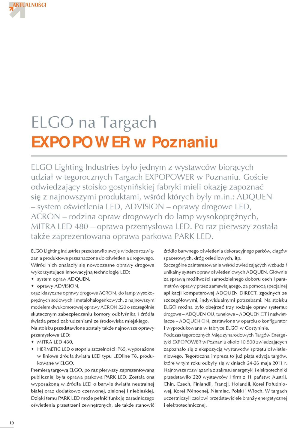 : ADQUEN system oświetlenia LED, ADVISION oprawy drogowe LED, ACRON rodzina opraw drogowych do lamp wysokoprężnych, MITRA LED 480 oprawa przemysłowa LED.