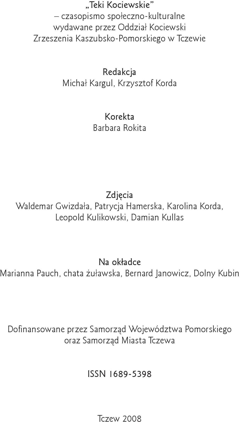 Hamerska, Karolina Korda, Leopold Kulikowski, Damian Kullas Na okładce Marianna Pauch, chata żuławska, Bernard