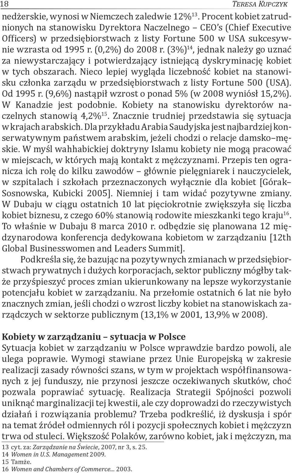 (3%) 14, jednak należy go uznać za niewystarczający i potwierdzający istniejącą dyskryminację kobiet w tych obszarach.