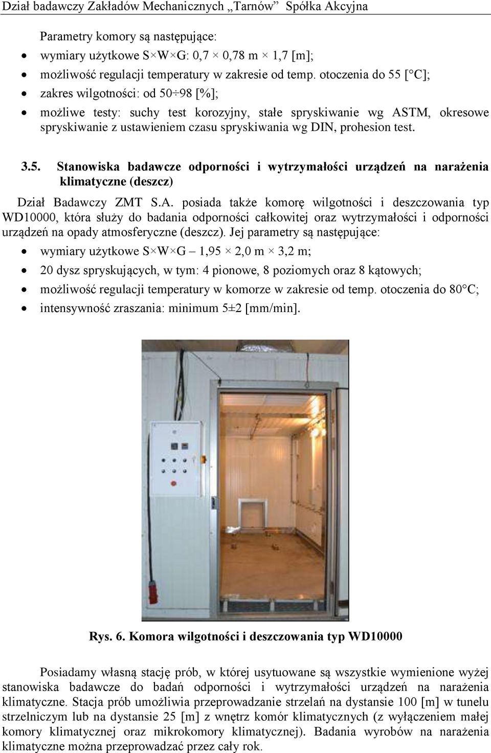 3.5. Stanowiska badawcze odporności i wytrzymałości urządzeń na narażenia klimatyczne (deszcz) Dział Badawczy ZMT S.A.