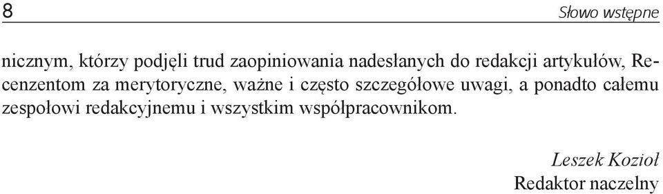 ważne i często szczegółowe uwagi, a ponadto całemu zespołowi